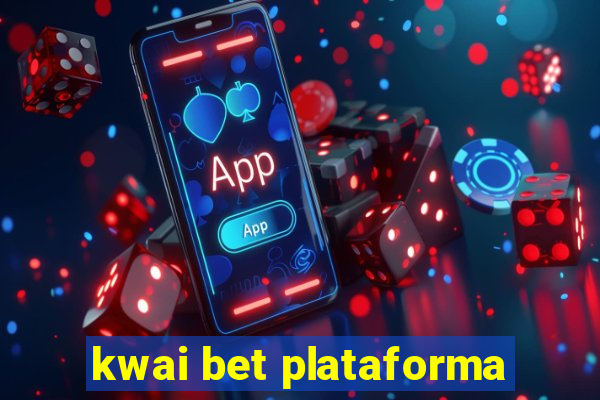 kwai bet plataforma